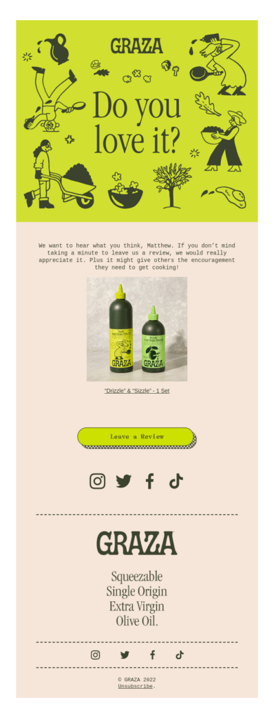 An example of an email from Graza, an olive oil brand, that prompts the customer to leave a review after a recent purchase