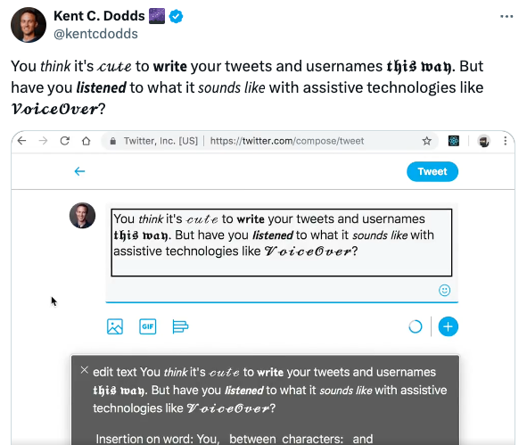 A post on X by user Kent Dodds with different graphic and script fonts that make it difficult to read the text in the post. The text reads: You think it's cute to write your tweets and usernames this way. But have you listened to what it sounds like with assistive technologies like voice over?